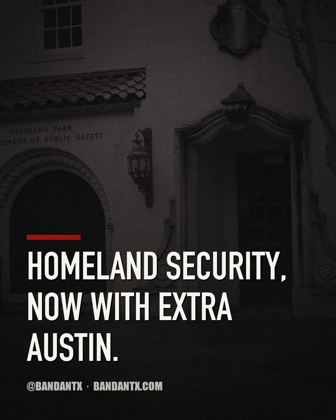 Homeland Security, Now With Extra Austin